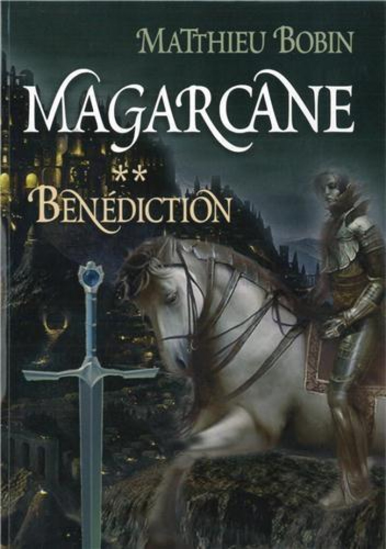 MAGARCANE TOME 2 - BENEDICTION, TOME 2 - BOBIN MATTHIEU - TRIOMPHE