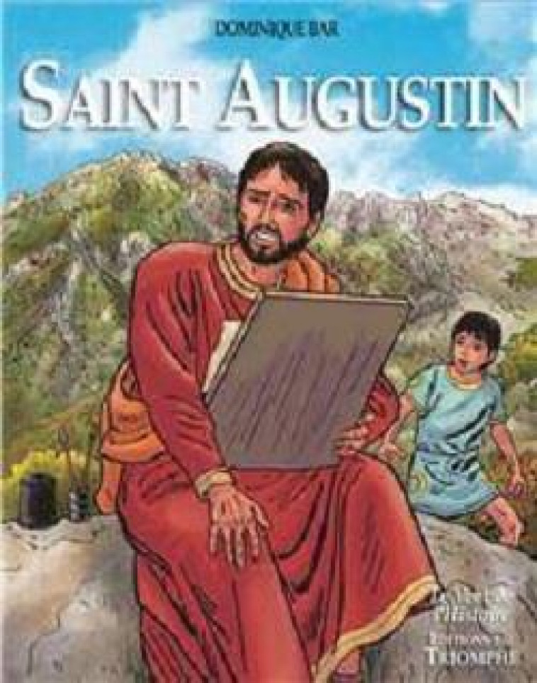 LE VENT DE L-HISTOIRE - SAINT AUGUSTIN, SI TU SAVAIS LE DON DE DIEU... - BAR DOMINIQUE - TRIOMPHE