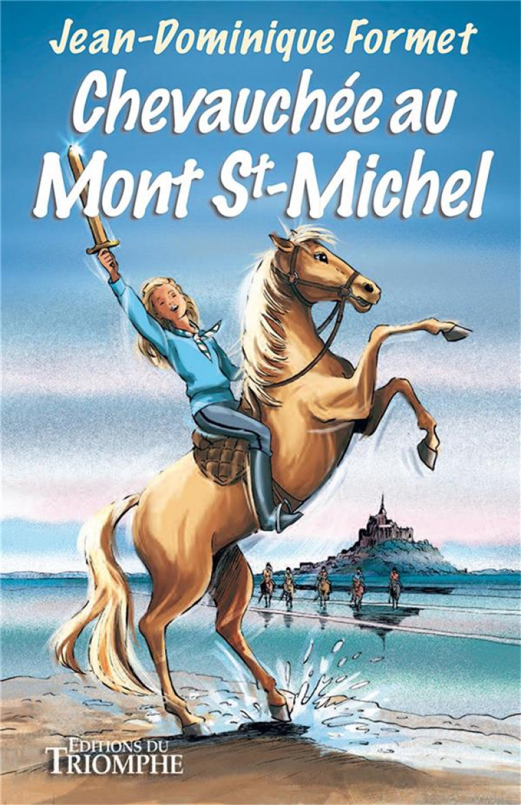 CHEVAUCHEE AU MONT SAINT-MICHEL, TOME 8 - FORMET/COLLIN - Triomphe