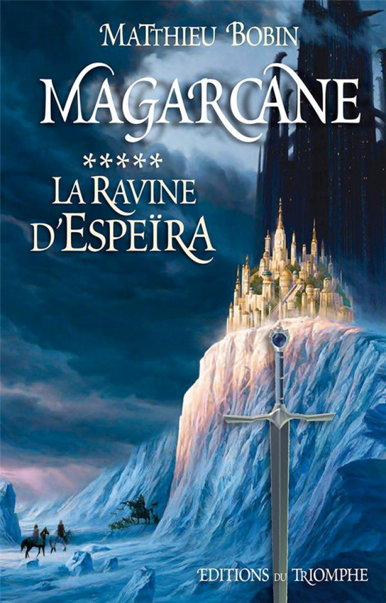 MAGARCANE TOME 5 - LA RAVINE D-ESPEIRA, TOME 5 - BOBIN MATTHIEU - Triomphe