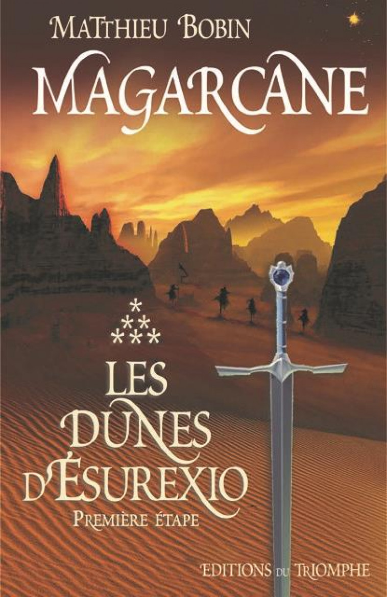 MAGARCANE TOME 6 - LES DUNES D-ESUREXIO, PREMIERE ETAPE, TOME 6 - BOBIN MATTHIEU - TRIOMPHE