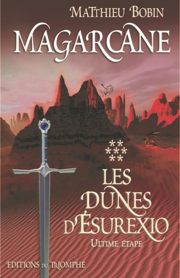 MAGARCANE TOME 7 - LES DUNES D-ESUREXIO - ULTIME ETAPE, TOME 7 - BOBIN MATTHIEU - TRIOMPHE