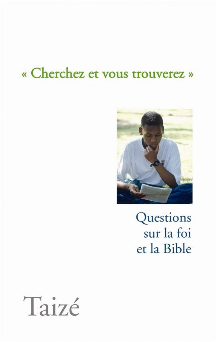 CHERCHEZ ET VOUS TROUVEREZ - QUESTIONS SUR LA FOI ET LA BIBLE - COLLECTIF - TAIZE