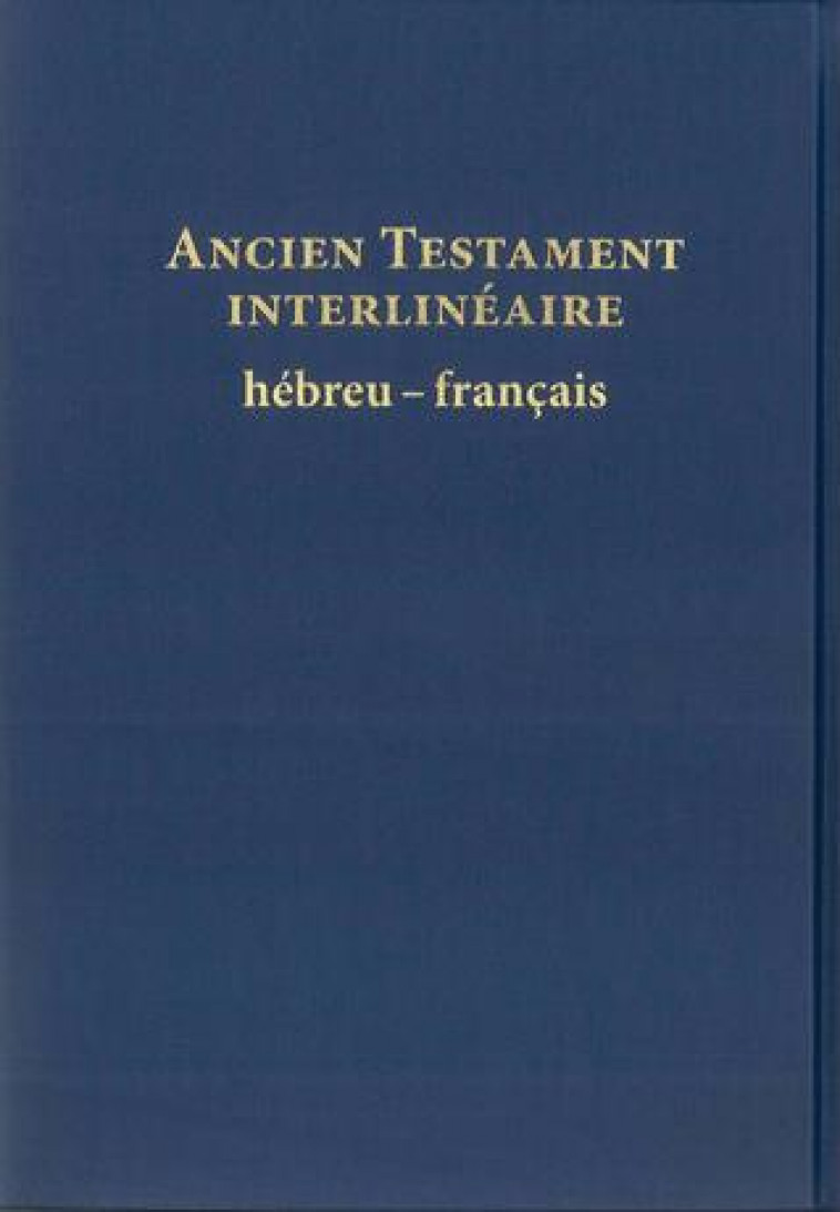 ANCIEN TESTAMENT INTERLINEAIRE HEBREUX - XXX - AMIS BIBL LYON