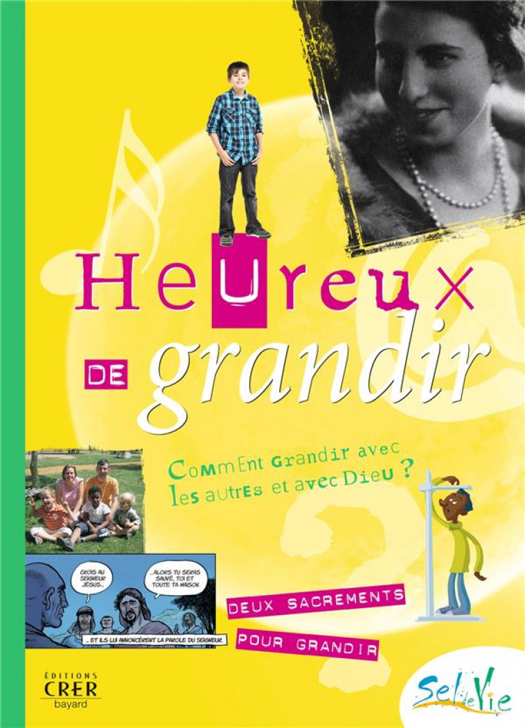 SEL DE VIE - 11/13 ANS - HEUREUX DE GRANDIR - SERVICE DE LA CATECH - CRER