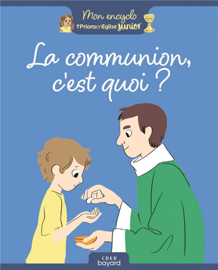 LA COMMUNION, C-EST QUOI ? - DU BOUETIEZ - CRER