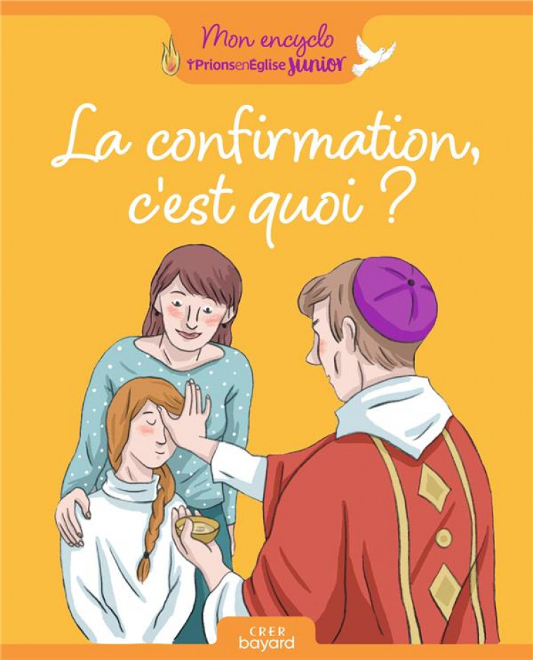 LA CONFIRMATION, C-EST QUOI ? - DU BOUETIEZ/HEMSTEGE - CRER