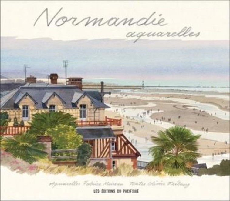 NORMANDIE AQUARELLES - FREBOURG/MOIREAU - PACIFIQUE