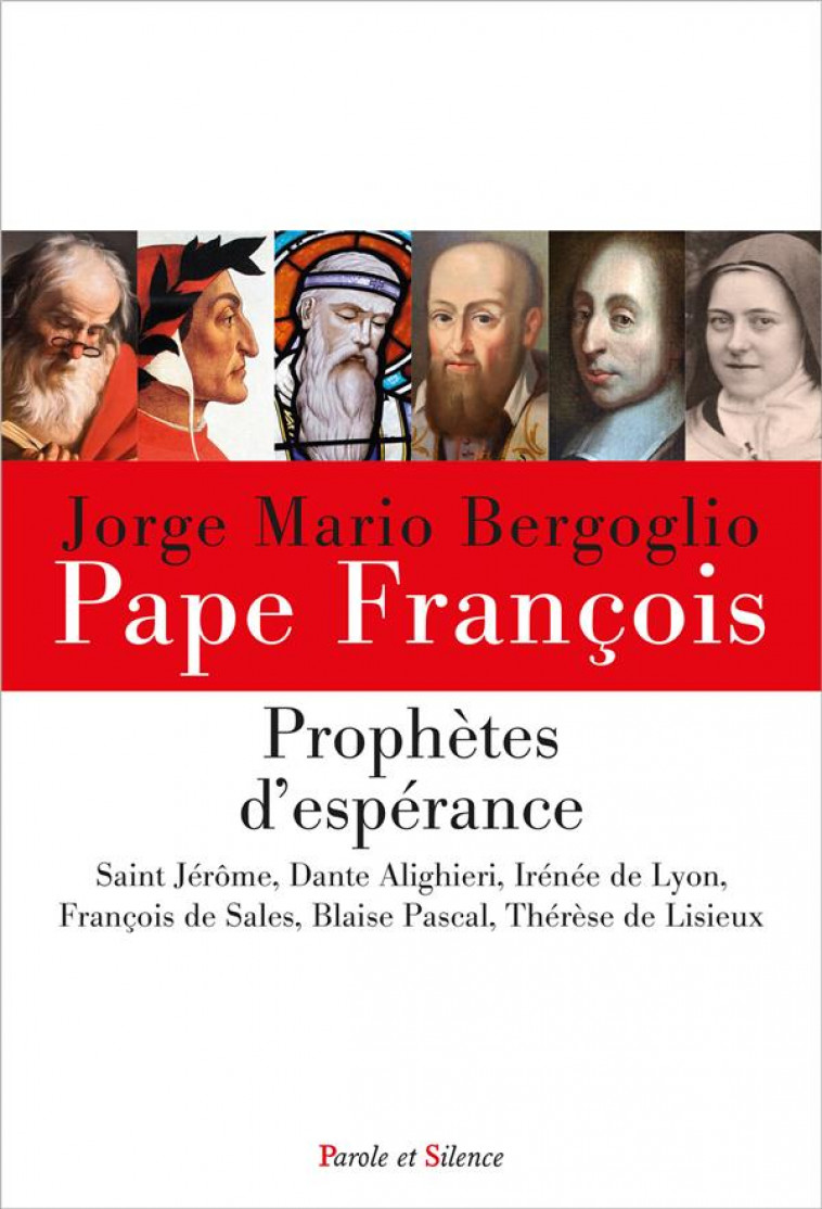 PROPHETES D-ESPERANCE - PAPE FRANCOIS - PAROLE SILENCE