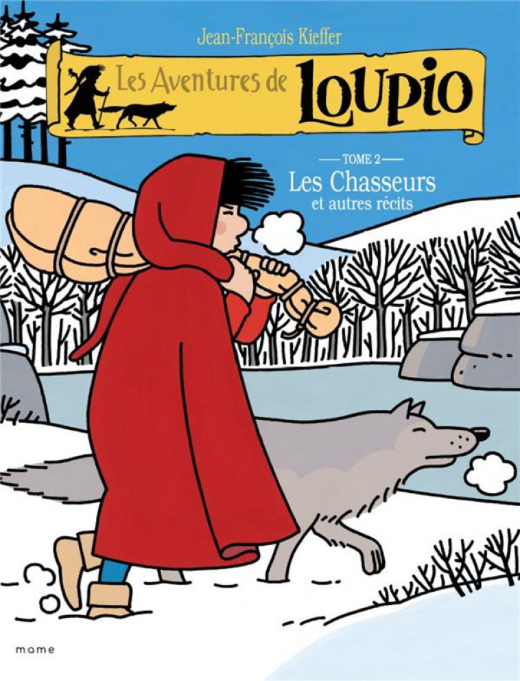 LES CHASSEURS ET AUTRES RECITS  (LOUPIO 2) - KIEFFER J-F. - MAME