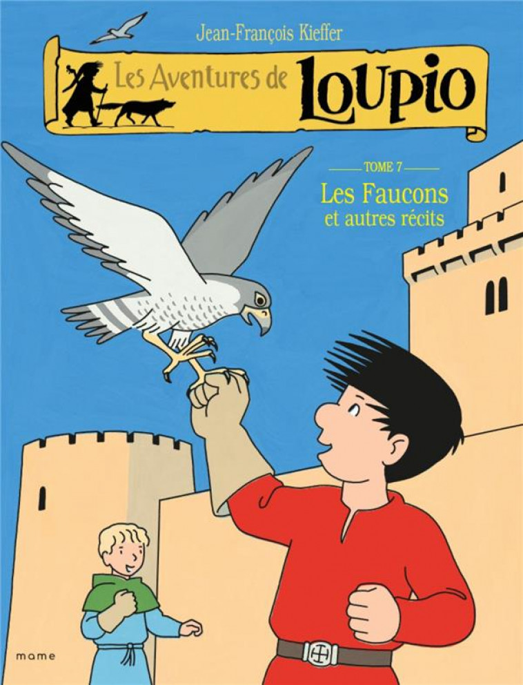 LES FAUCONS ET AUTRES RECITS  ( LOUPIO 7) - KIEFFER J-F. - MAME