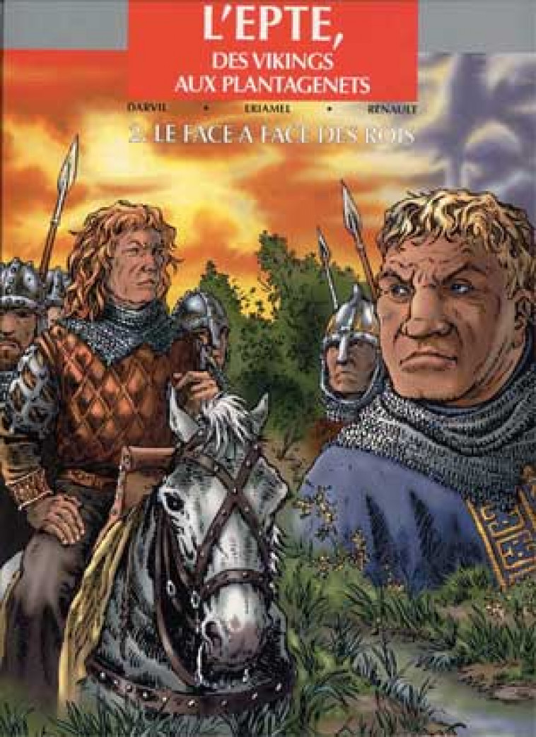 L-EPTE, DES VIKINGS AUX PLANTAGENETS - EPTE T02 - LE FACE A FACE DES ROIS - ERIAMEL/DARVIL - ASSOR BD