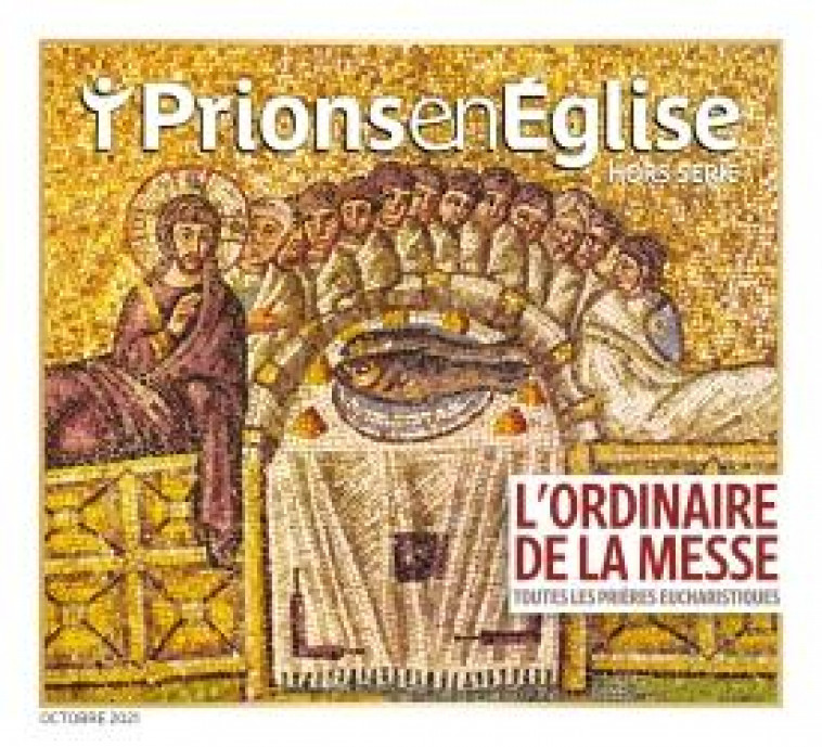 HORS-SERIE PRIONS EN EGLISE L-ORDINAIRE DE LA MESSE - XXX - NC