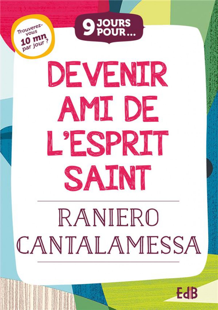 9 JOURS POUR... DEVENIR AMI DE L ESPRIT SAINT - CANTALAMESSA RANIERO - BEATITUDES