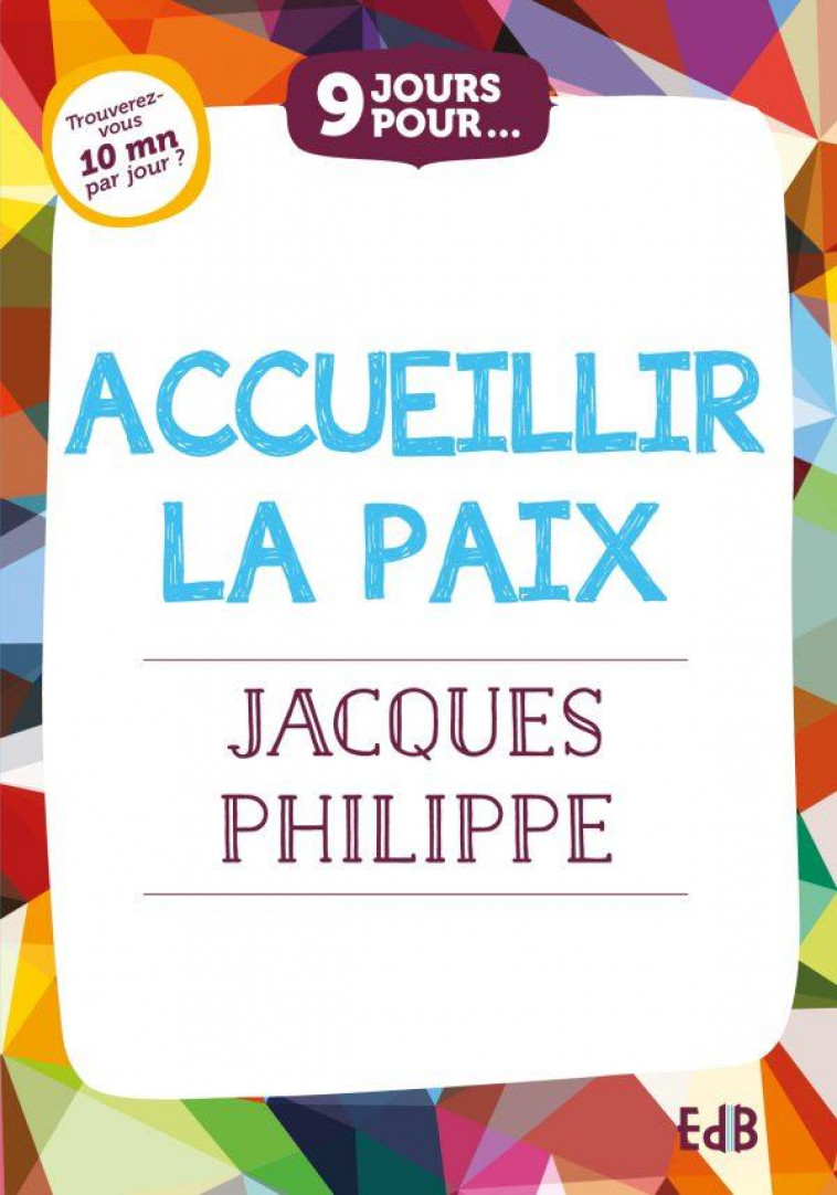 9 JOURS POUR... ACCUEILLIR LA PAIX - PHILIPPE JACQUES - BEATITUDES