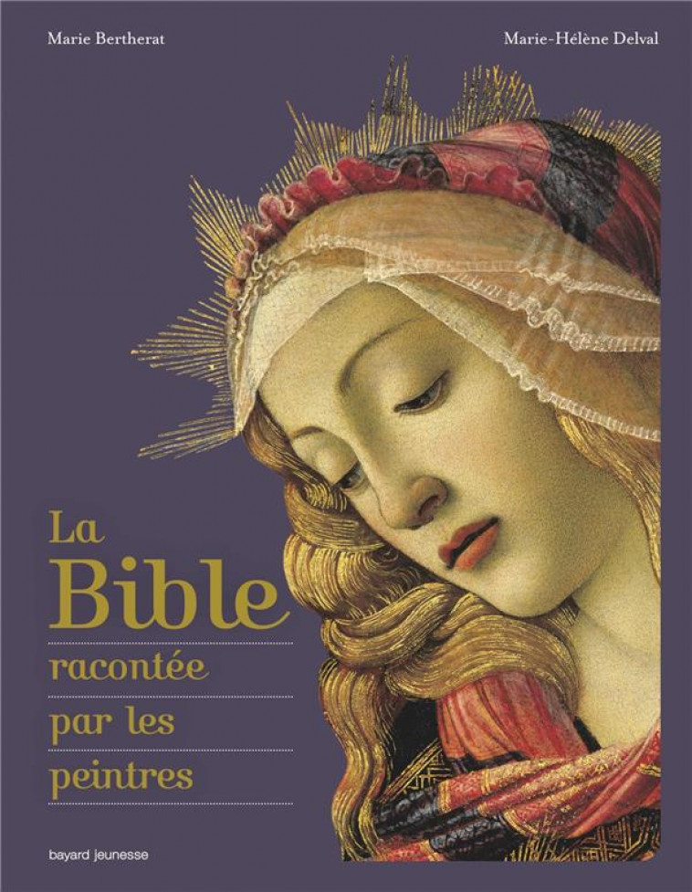 LA BIBLE RACONTEE PAR LES PEINTRES - BERTHERAT MARIE - BAYARD JEUNESSE