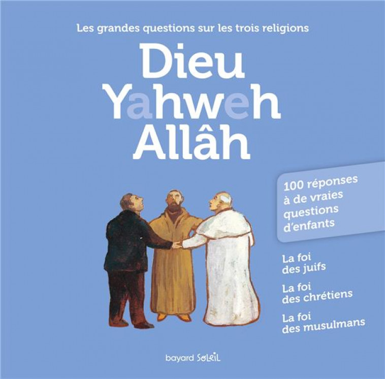 DIEU  YAHWEH ALLAH - HOFFNER/SFEIR/KUBLER - BAYARD JEUNESSE