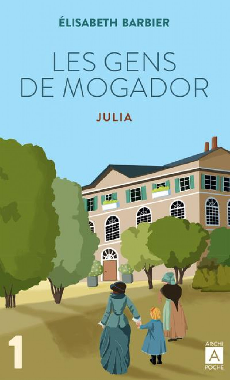 LES GENS DE MOGADOR - JULIA - TOME 1 - BARBIER/ROUX - ARCHIPOCHE