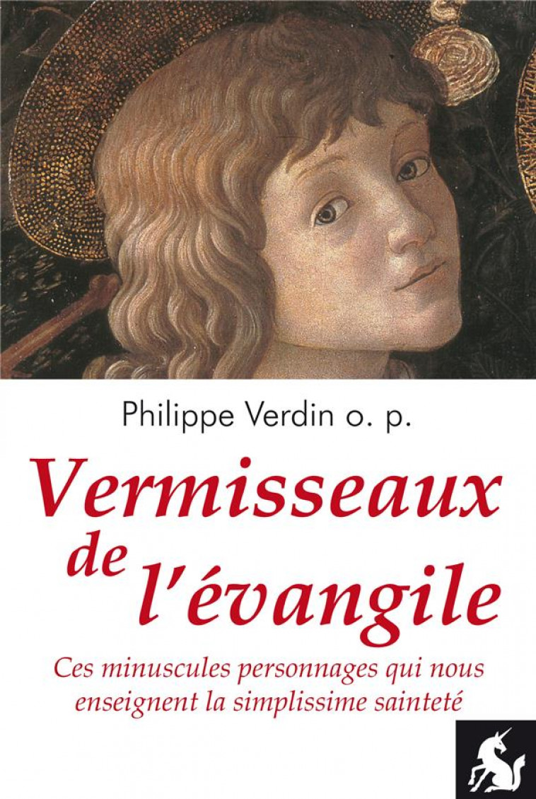 VERMISSEAUX DE L-EVANGILE - VERDIN PHILIPPE - LICORNE