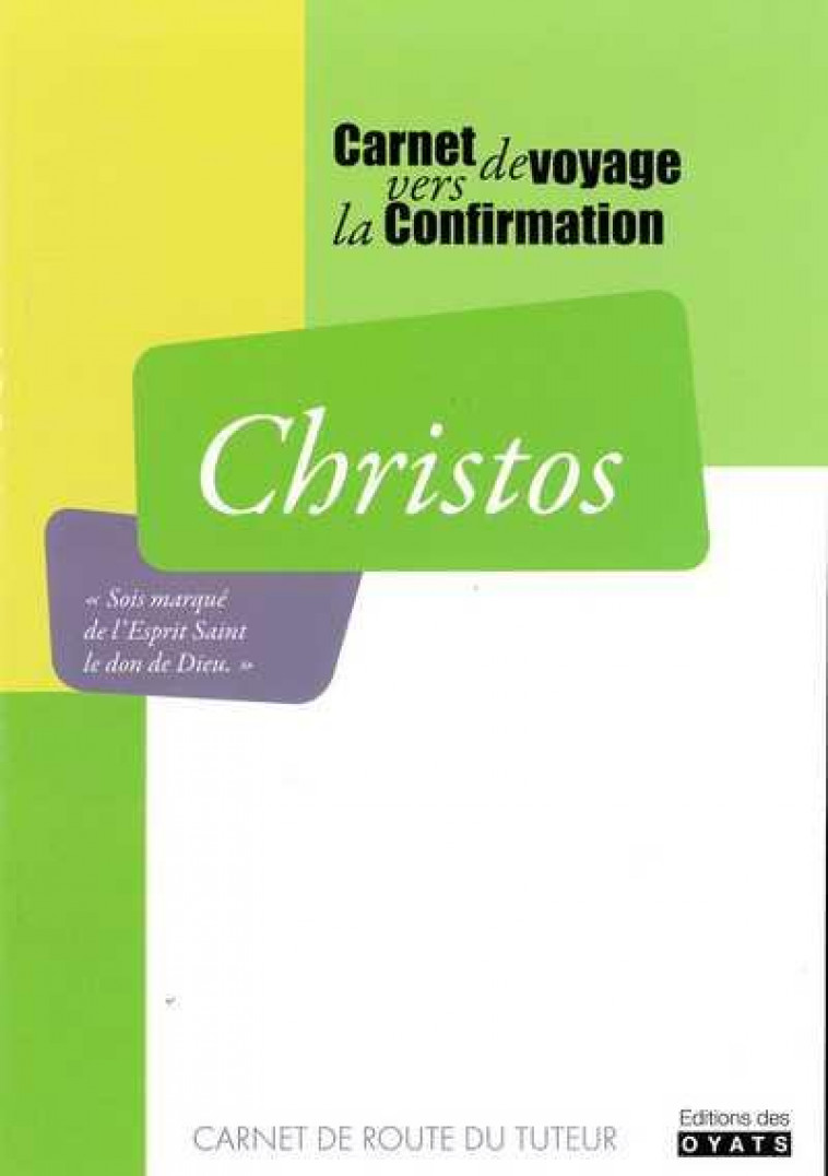 CHRISTOS TUTEUR CARNET DE VOYAGE VERS LA CONFIRMATION - DE LUCON DIOCESE - Editions des Oyats