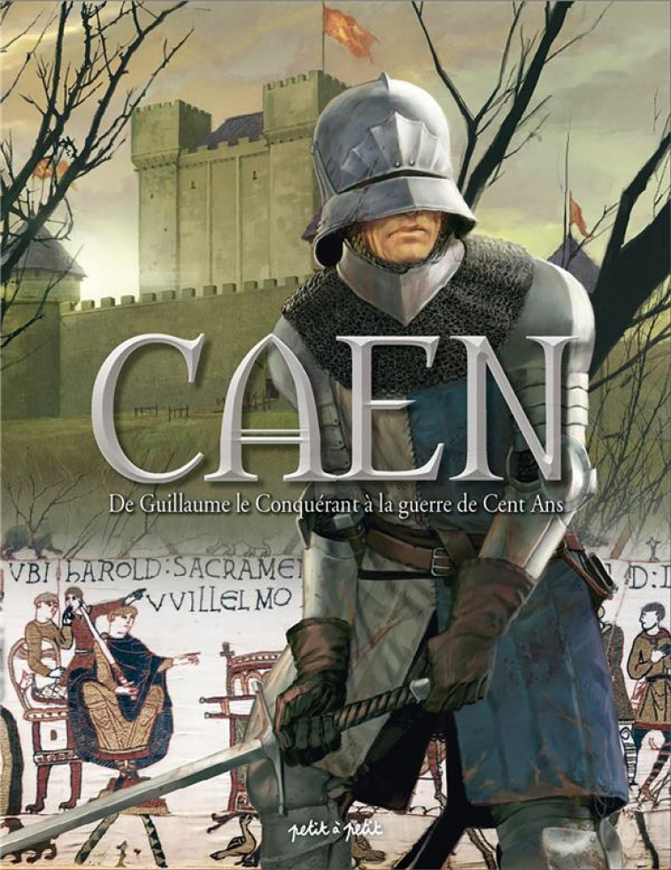 CAEN T1, DE GUILLAUME LE CONQUERANT A LA GUERRE DE CENT ANS - XXX - PETIT ROUEN