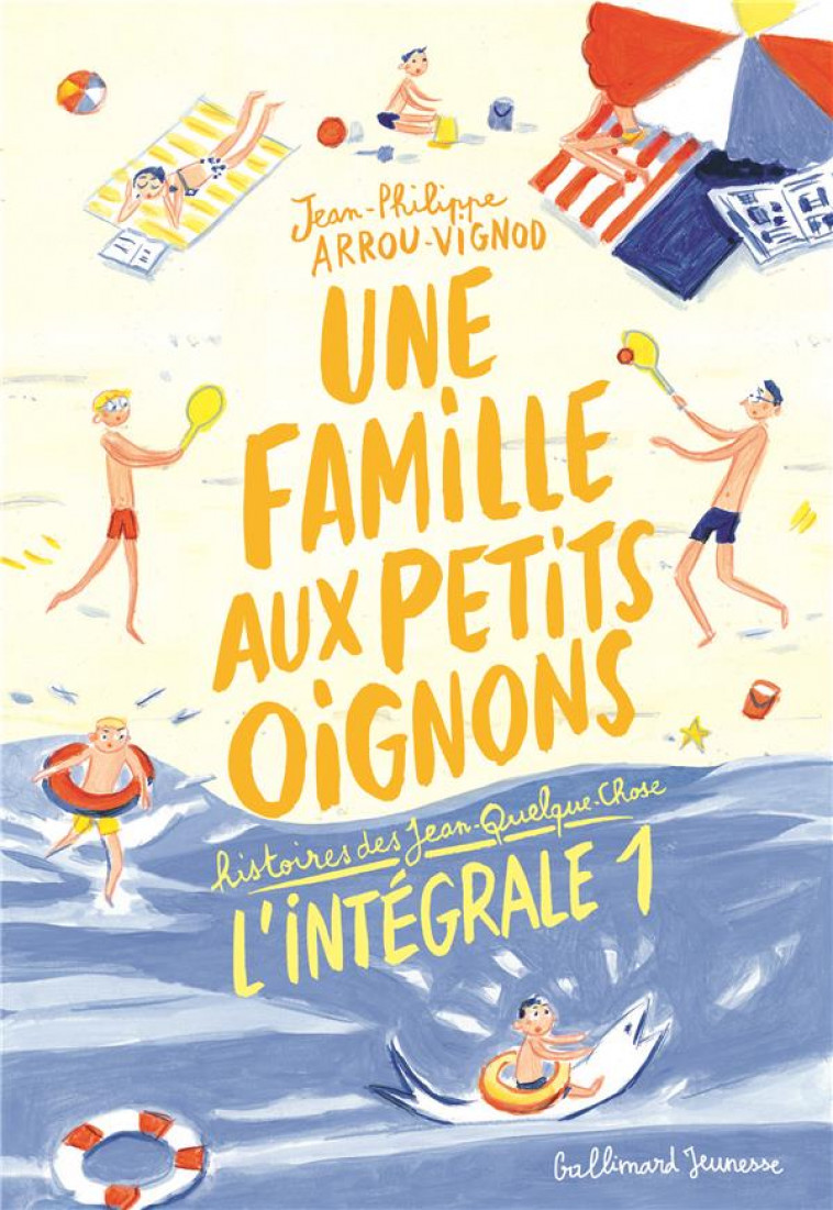 UNE FAMILLE AUX PETITS OIGNONS - HISTOIRES DES JEAN-QUELQUE-CHOSE - ARROU-VIGNOD - GALLIMARD