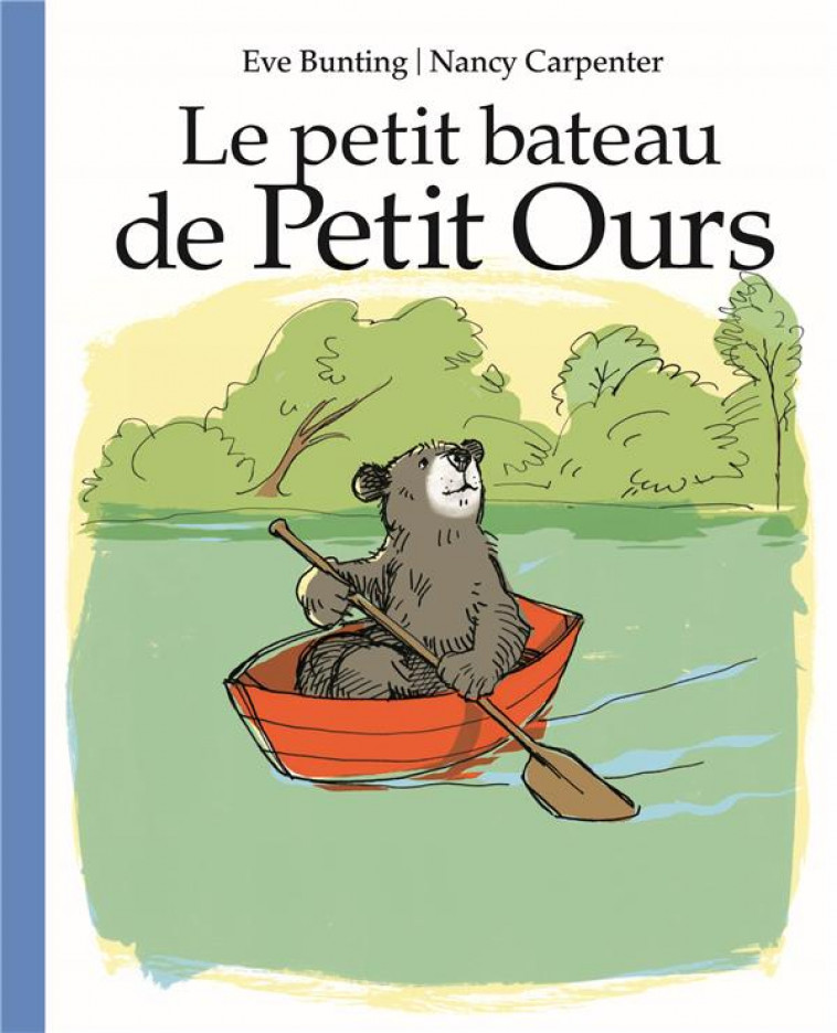 LE PETIT BATEAU DE PETIT OURS - CARPENTER/BUNTING - EDL