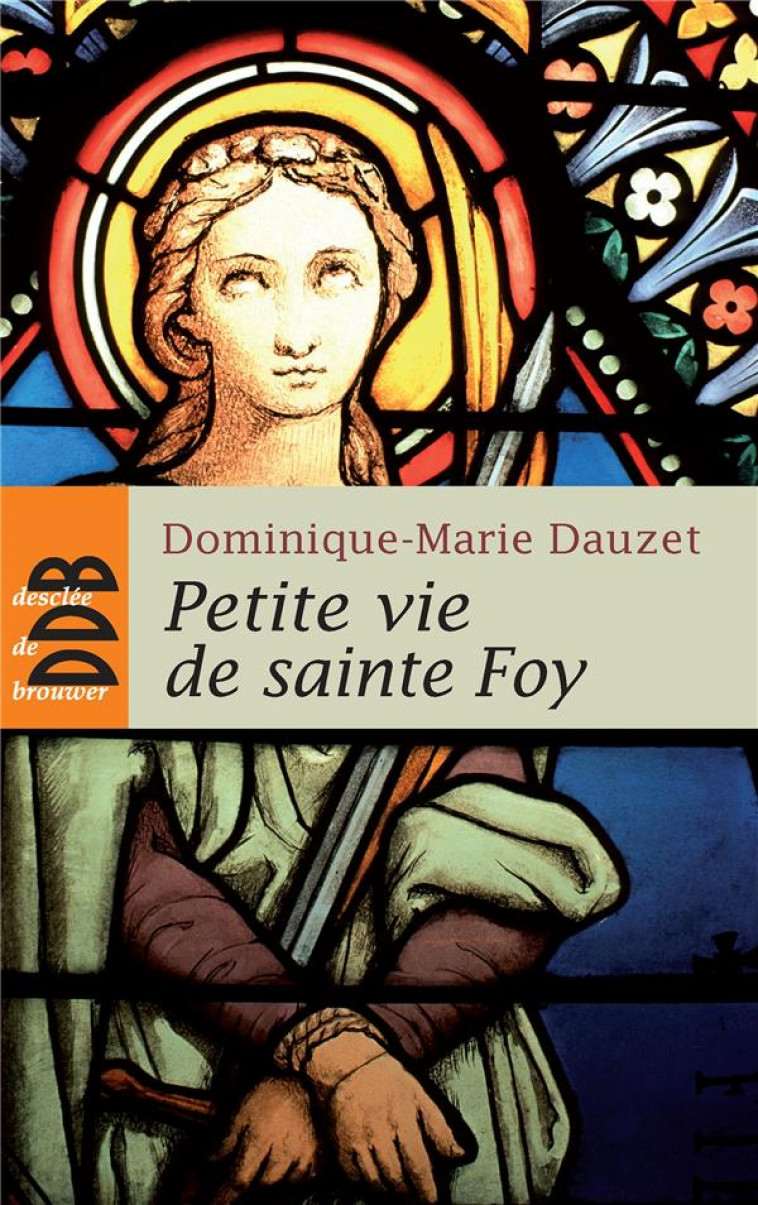 PETITE VIE DE SAINTE FOY - DAUZET D-M. - Desclee De Brouwer