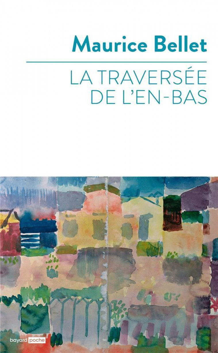 LA TRAVERSEE DE L-EN-BAS - BELLET MAURICE - BAYARD CULTURE