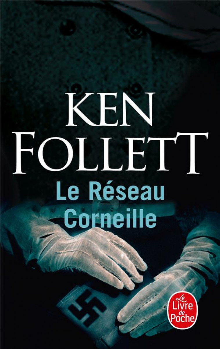 LE RESEAU CORNEILLE - FOLLETT KEN - LGF/Livre de Poche