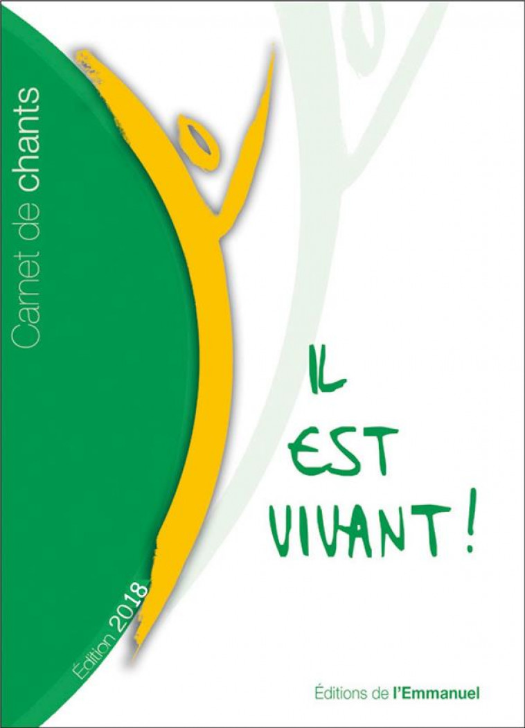 CARNET DE CHANTS IL EST VIVANT ! 2018 - GRAND FORMAT - CHANTS IL EST VIVANT - EMMANUEL