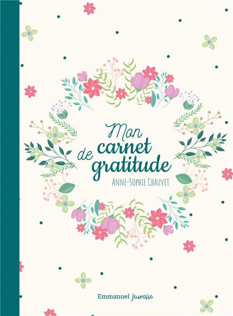 MON CARNET DE GRATITUDE - EDITION ILLUSTREE - CHAUVET ANNE-SOPHIE - EMMANUEL