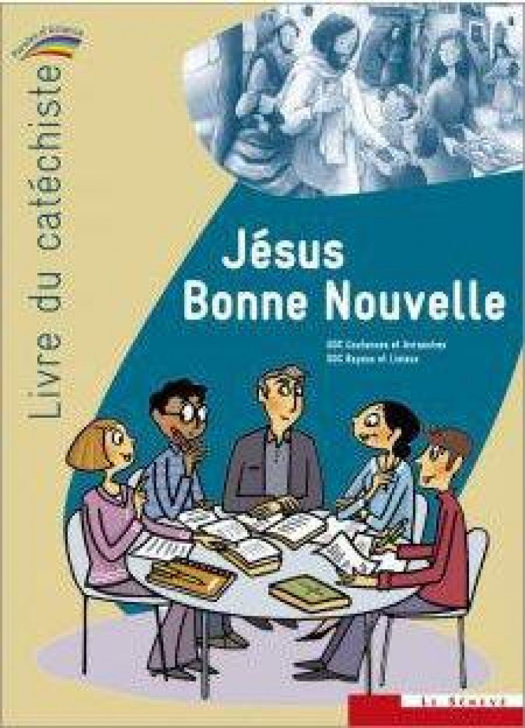 JESUS BONNE NOUVELLE - LIVRE DU CATECHISTE - COLLECTION PAROLES D-ALLIANCE - XXX - SENEVE