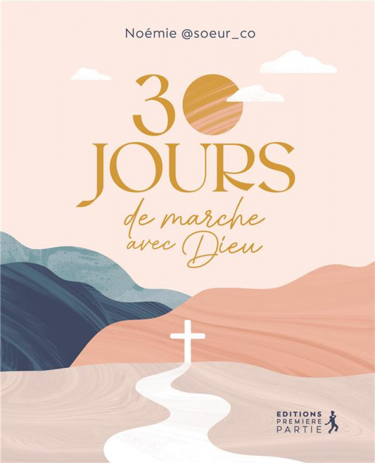 30 JOURS DE MARCHE AVEC DIEU - NOEMIE - PREMIERE PARTIE