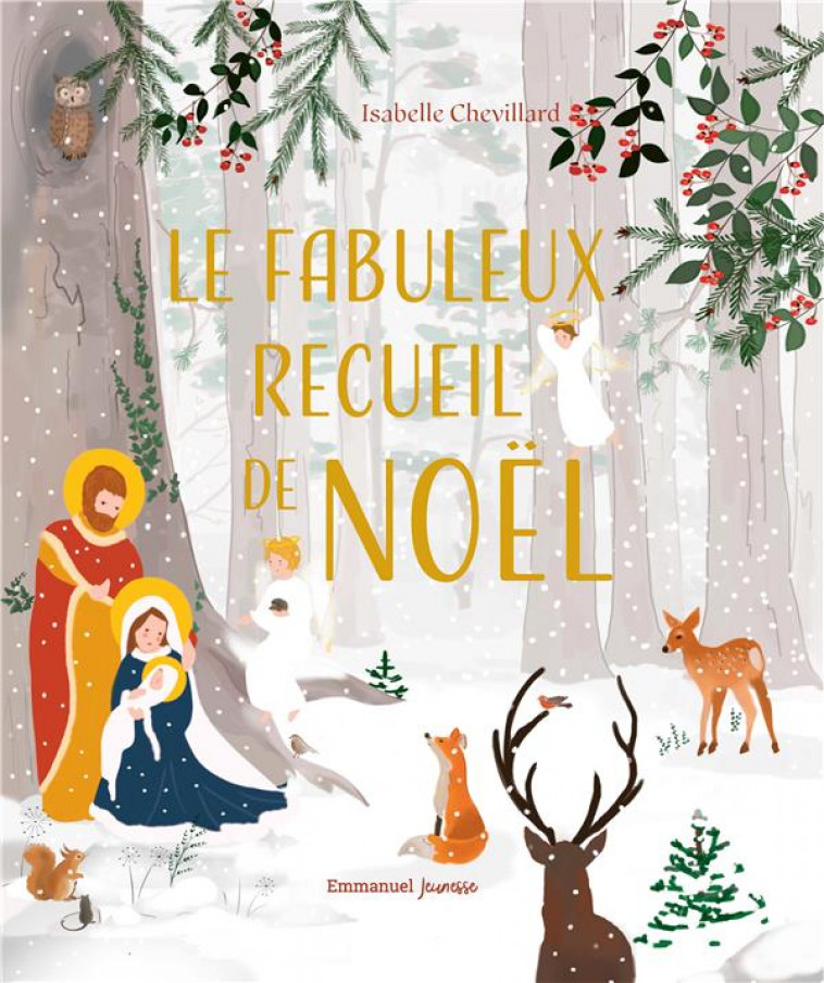 LE FABULEUX RECUEIL DE NOEL - EDITION ILLUSTREE - CHEVILLARD ISABELLE - EMMANUEL