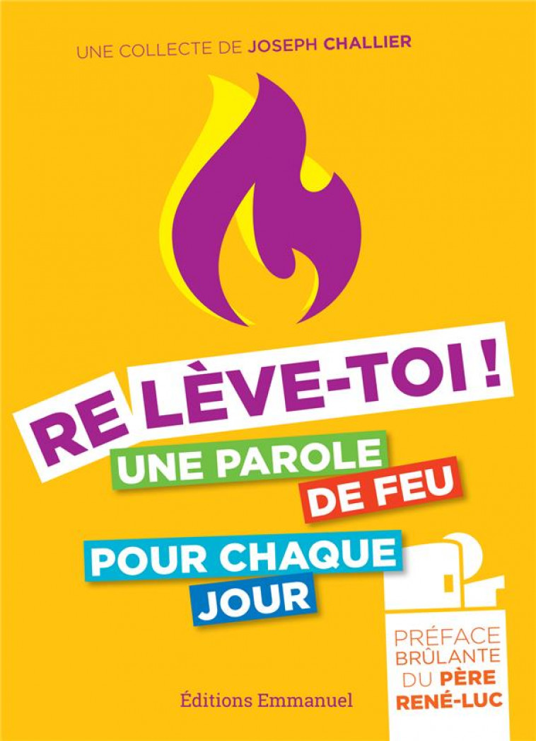 RELEVE-TOI - UNE PAROLE DE FEU POUR CHAQUE JOUR - CHALLIER JOSEPH - EMMANUEL