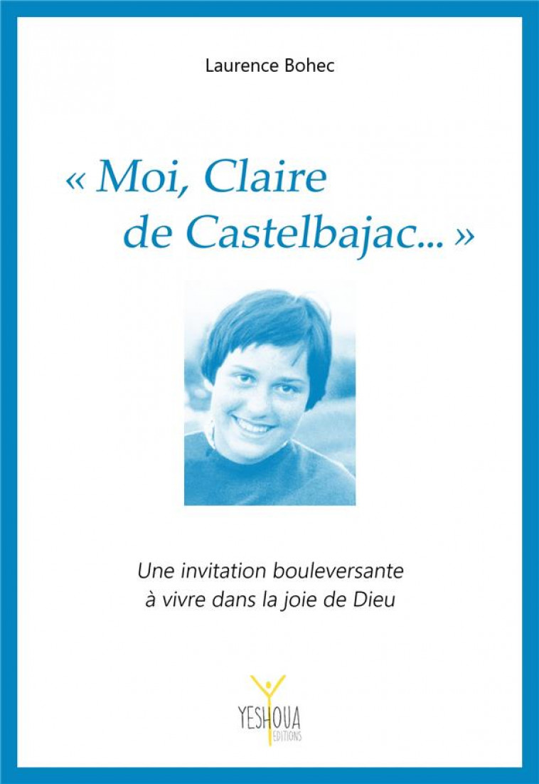 MOI, CLAIRE DE CASTELBAJAC - BOHEC LAURENCE - BOOKS ON DEMAND