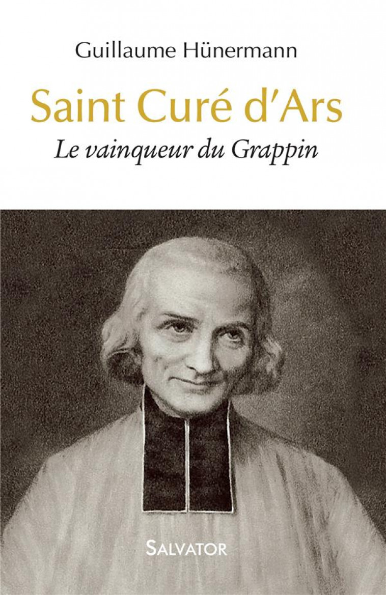 SAINT CURE D-ARS - LE VAINQUEUR DU GRAPPIN - HUNERMANN - Salvator