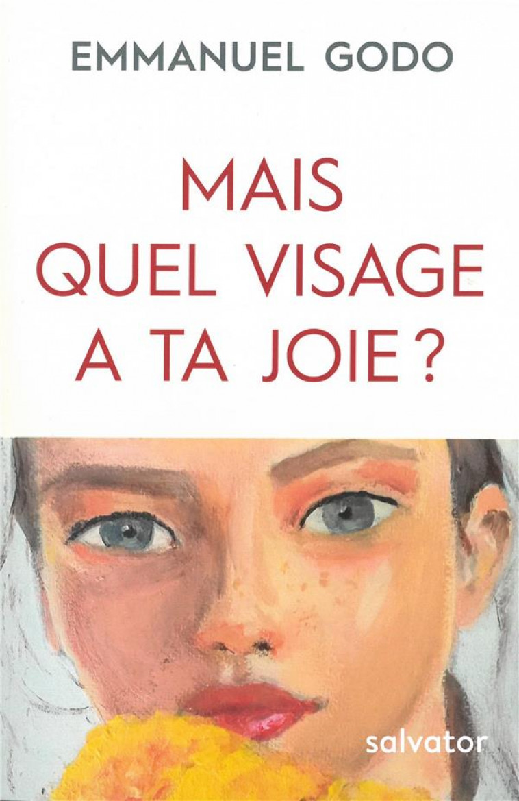 MAIS QUEL VISAGE A TA JOIE ? - GODO EMMANUEL - SALVATOR