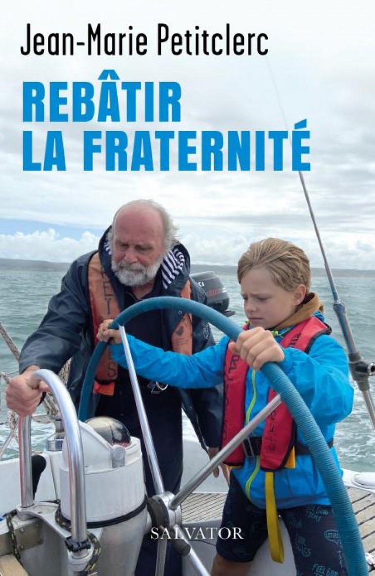 REBATIR LA FRATERNITE - PETITCLERC J-M. - SALVATOR