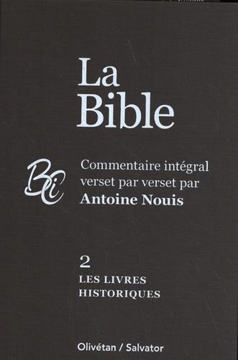 LA BIBLE TOME 2 : LIVRES HISTORIQUES - NOUIS ANTOINE - SALVATOR