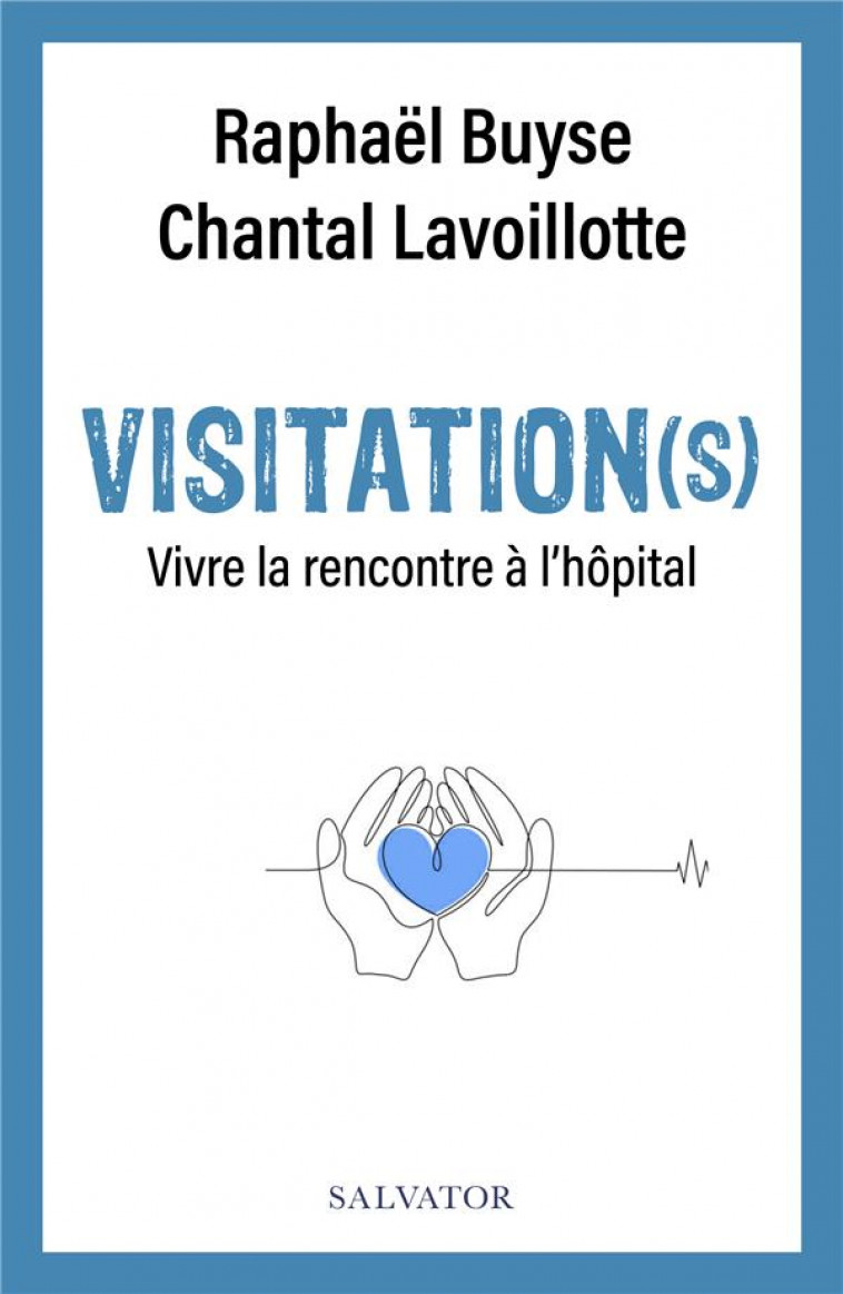 VISITATION(S) - VIVRE LA RENCONTRE A L HOPITAL - BUYSE/LAVOILLOTTE - SALVATOR