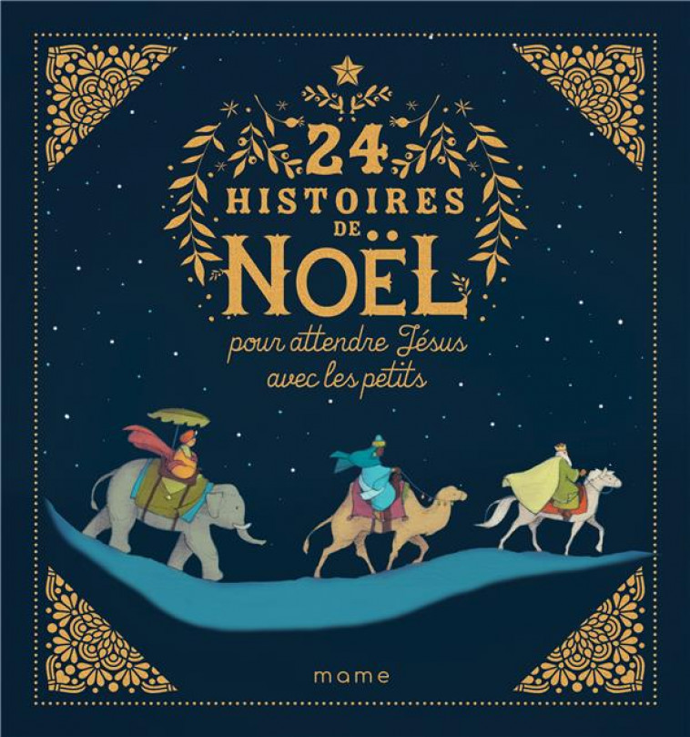 24 HISTOIRES DE NOEL POUR ATTENDRE JESUS AVEC LES PETITS - NE - DE MULLENHEIM - MAME