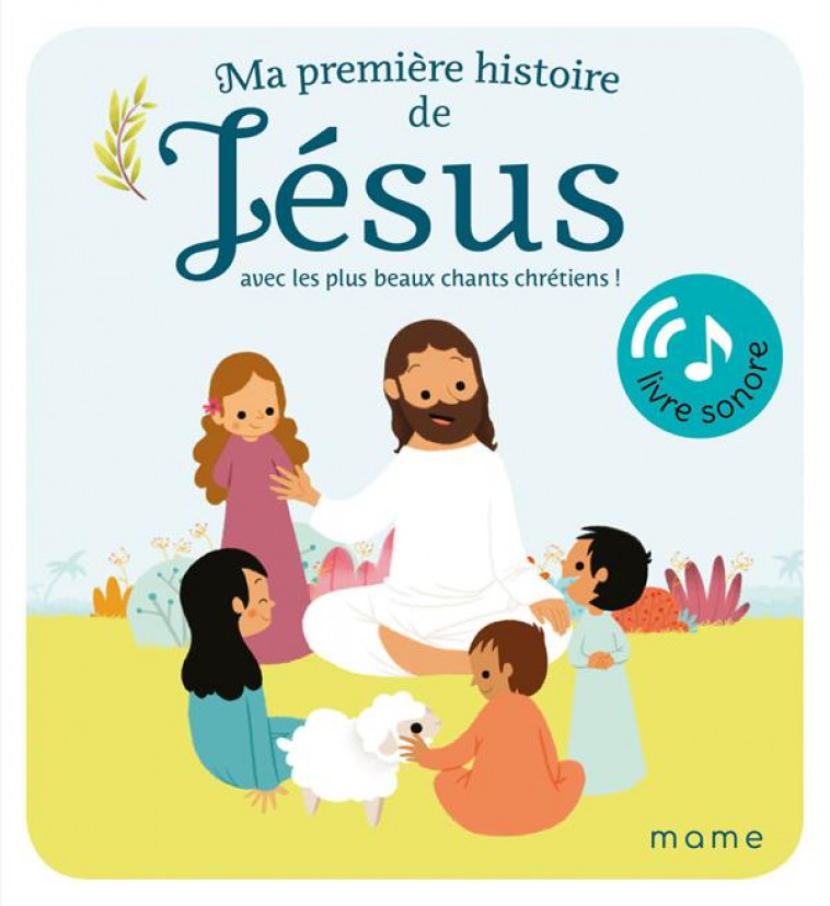 MA PREMIERE HISTOIRE DE JESUS SONORE - NOE VIRGINIE - MAME