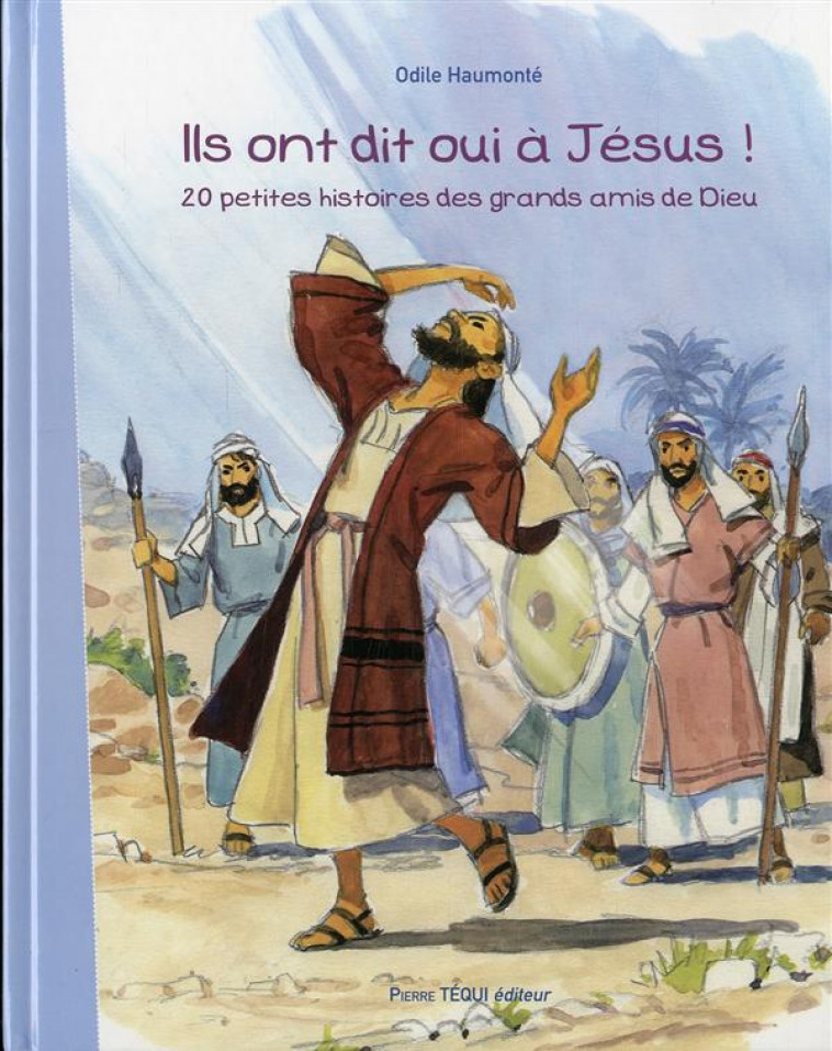 ILS ONT DIT OUI A JESUS - 20 PETITES HISTOIRES DES GRANDS AMIS DE DIEU - XXX - Téqui