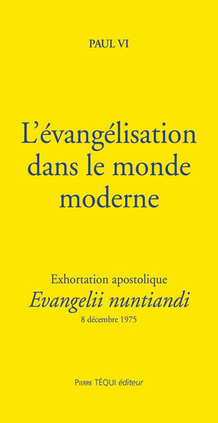 L-EVANGELISATION DANS LE MONDE MODERNE - EXHORTATION APOSTOLIQUE EVANGELII NUNTIANDI - PAUL VI - TEQUI