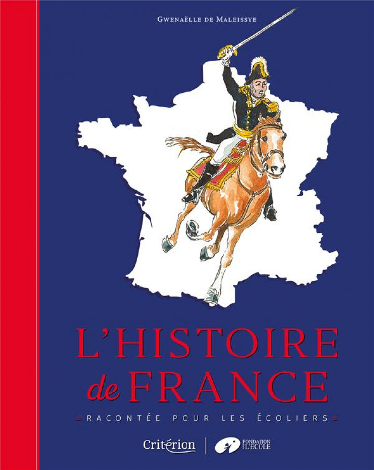 L-HISTOIRE DE FRANCE RACONTEE POUR LES ECOLIERS - DE MALEISSYE/POUCHOL - CRITERION