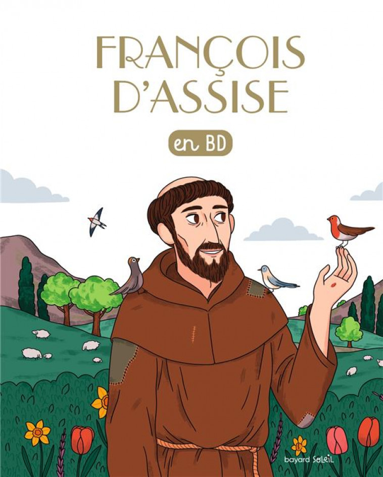 SAINT FRANCOIS D-ASSISE EN BD - CHERCHEURS DE DIEU (REEDITION) - MATJE/COUTURIER - Bayard Jeunesse