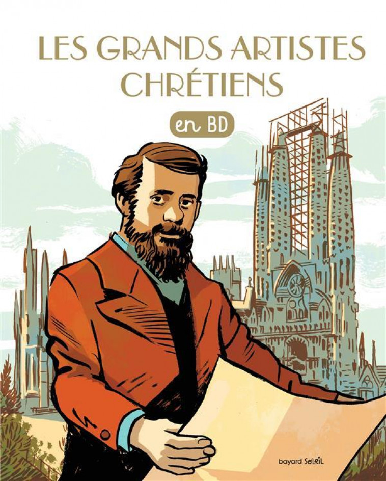 LES CHERCHEURS DE DIEU, TOME 29 - LES GRANDS ARTISTES CHRETIENS - LOIZEAU/BALEZ/SAPIN - BAYARD JEUNESSE