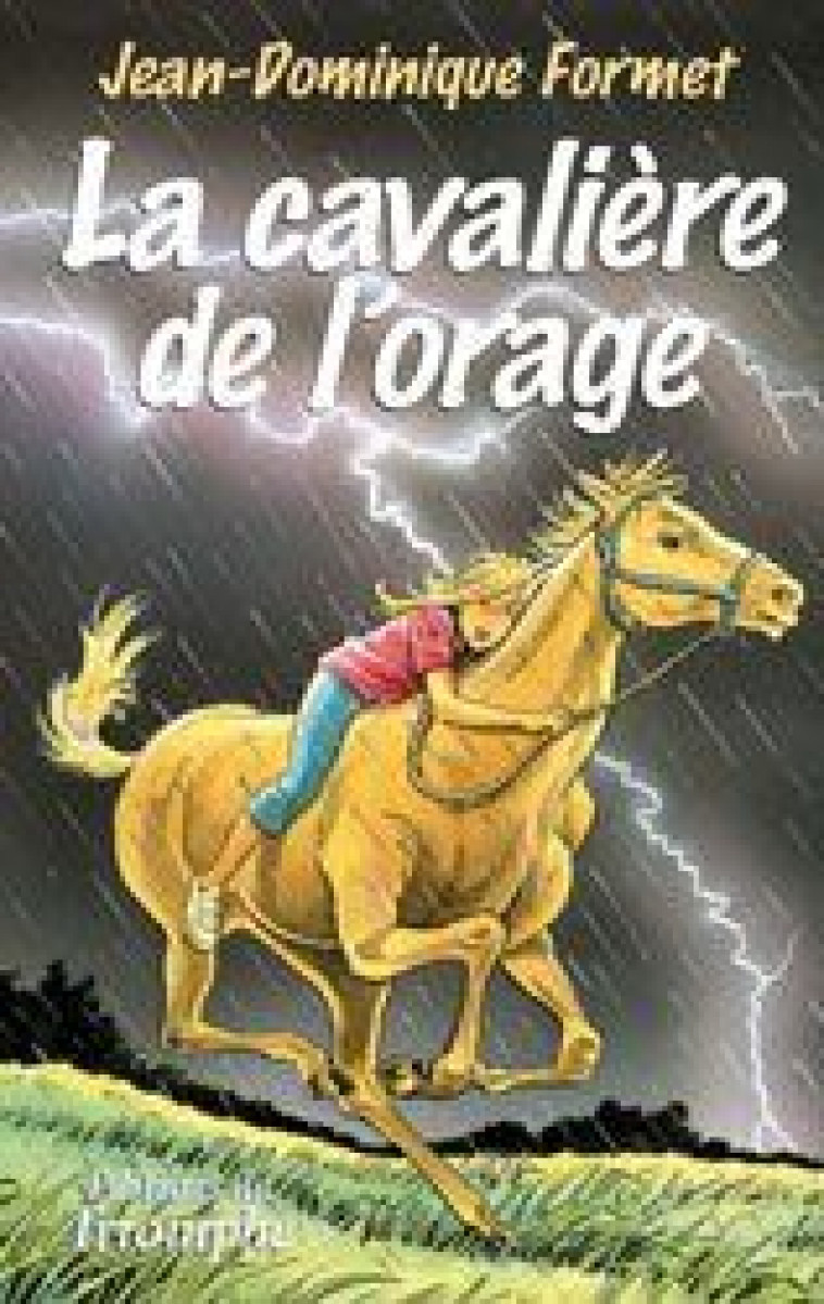 LA CAVALIERE DE L-ORAGE, TOME 1 - FORMET/COLLIN - TRIOMPHE